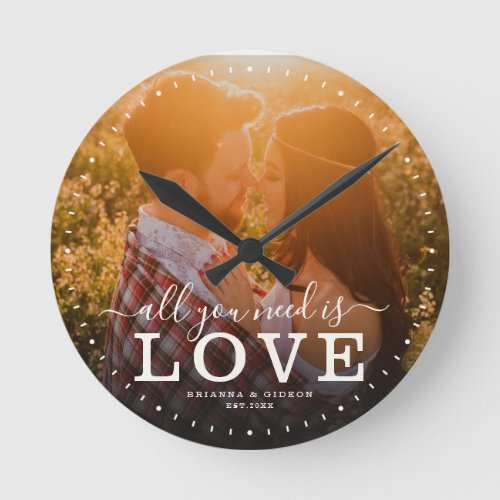 Modern Love is all you need Quote Photo Script Round Clock