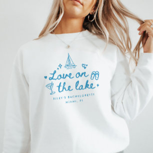 Modern "Love on the Lake" Custom Bachelorette Sweatshirt