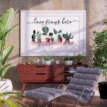 Modern love quote plants watercolor illustration poster<br><div class="desc">Modern love quote house plants watercolor illustration with different painted plants on a shelf,  cactus,  monstera,  and other succulents. A tropical and exotic touch with an editable quote saying love grows here in an elegant and modern script calligraphy.</div>