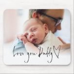 Modern Love You Daddy Script Name Photo Overlay Mouse Pad<br><div class="desc">Modern Love You Daddy Script Name Informal Photo Overlay. A practical keepsake gift for fathers,  simply replace the sample photo with your own which is above set typography Love You Daddy and heart motif..</div>
