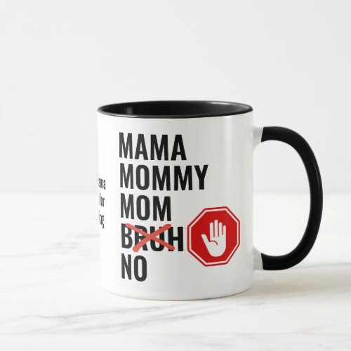Modern Mama Mommy Mom NO Bruh Mug