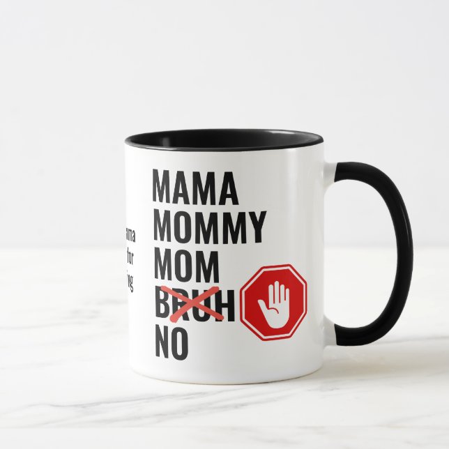 Modern Mama Mommy Mom NO Bruh Mug (Right)