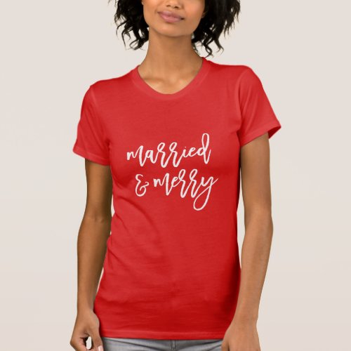 Modern Married and Merry Script Newlywed Christmas T_Shirt