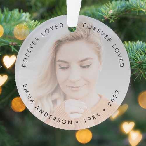 Modern Memorial  Forever Loved Tribute Photo Ornament