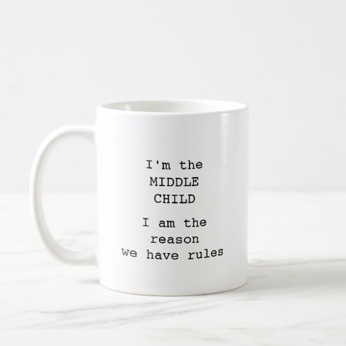 Modern middle child funny typography personalized coffee mug