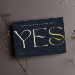 Modern Minimal Blue Typography Wedding Save Date Foil Invitation<br><div class="desc">Elegant and sophisticated: A modern gold foil save the date wedding invitation with strong elegant typography for Yes and your names and wedding information on the front. Customize the message on the back of the card - this super versatile design is also fitting for a wedding announcement.</div>