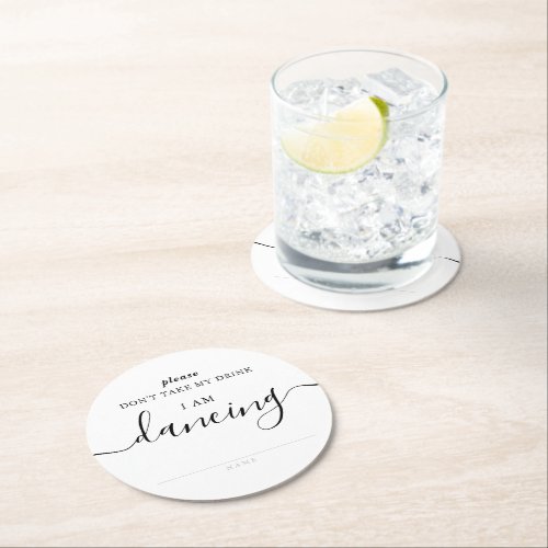 Modern minimal Dont Take My Drink I am Dancing Round Paper Coaster