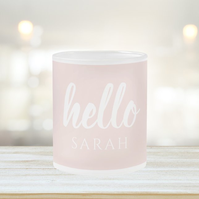 Modern Minimal Pastel Pink Hello And You Name Frosted Glass Coffee Mug (Creator Uploaded)