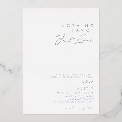 Modern Minimal Silver Nothing Fancy Just Love Real Foil Invitation