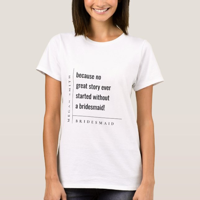 Modern Minimal Simple Bold Classy Bridesmaid Gift T-Shirt (Front)