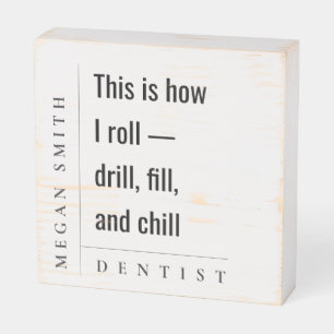 Modern Minimal Simple Bold Funny Dentist Gift Wooden Box Sign
