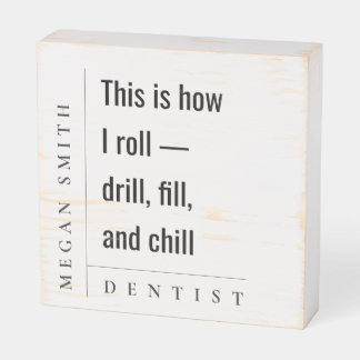 Modern Minimal Simple Bold Funny Dentist Gift Wooden Box Sign