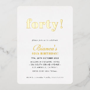MODERN MINIMAL simple chic forty birthday gold Foil Invitation