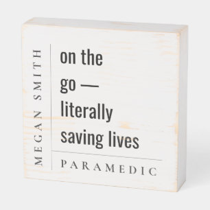 Modern Minimal Simple Motivational Paramedic Gift Wooden Box Sign