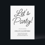 Modern Minimalist Black White 21st Birthday Party Invitation<br><div class="desc">This simple yet festive 21st birthday celebration invitation is perfect for celebrating a milestone or any special event. The bold, handwritten "Let’s Party!" headline brings a lively, playful energy, while the clean, minimal design keeps the focus on the celebration details below. With a timeless black-and-white color scheme, this invitation appeals...</div>