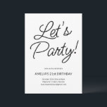 Modern Minimalist Black White 21st Birthday Party Invitation<br><div class="desc">This simple yet festive 21st birthday celebration invitation is perfect for celebrating a milestone or any special event. The bold, handwritten "Let’s Party!" headline brings a lively, playful energy, while the clean, minimal design keeps the focus on the celebration details below. With a timeless black-and-white color scheme, this invitation appeals...</div>