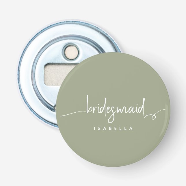 Modern Minimalist Bridesmaid Script Sage Green Bottle Opener (Front)
