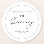 Modern Minimalist Don't Take My Drink I'm Dancing Round Paper Coaster<br><div class="desc">Introducing our Modern Minimalist Don't Take My Drink I'm Dancing Round Paper Coaster! Perfect for any occasion where you want to make sure your drink stays in your hand and you can keep dancing the night away. These wedding favor coasters are elegant and personalized, making them a great addition to...</div>