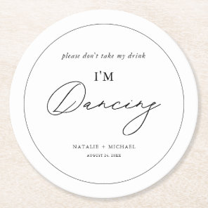 Modern Minimalist Don't Take My Drink I'm Dancing Round Paper Coaster
