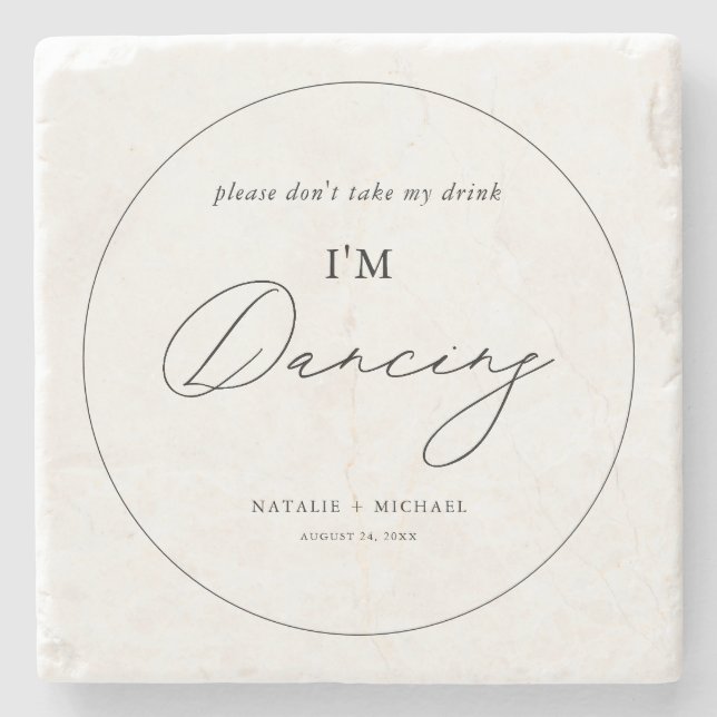Modern Minimalist Don't Take My Drink I'm Dancing Stone Coaster (Front)
