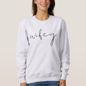 Modern Minimalist Edgy Font Wifey Sweatshirt (Front)