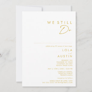 Modern Minimalist Gold Font We Still Do Renewal Invitation