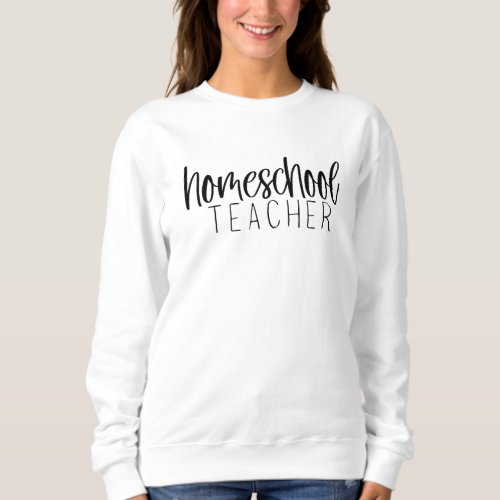 Modern Minimalist Homeschool Teacher Sweatshirt