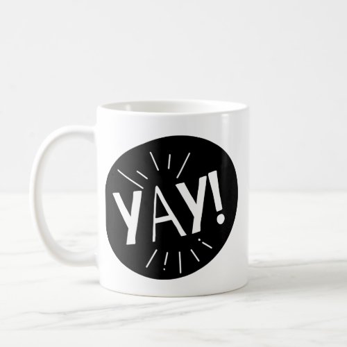 Modern minimalist Motivate Text  YAY  Coffee Mug