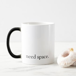 Modern Minimalist Need Space Black Typography  Magic Mug