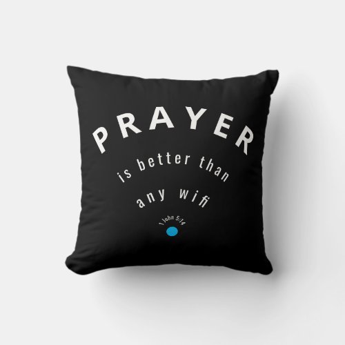Modern Minimalist PRAYER BETTER THAN WIFI Black Throw Pillow