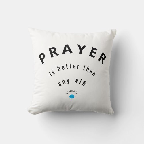 Modern Minimalist PRAYER BETTER THAN WIFI Custom Throw Pillow