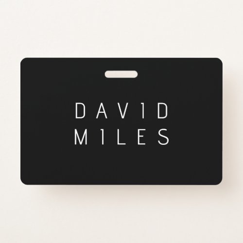 Modern Minimalistic Editable Name  Black  White Badge