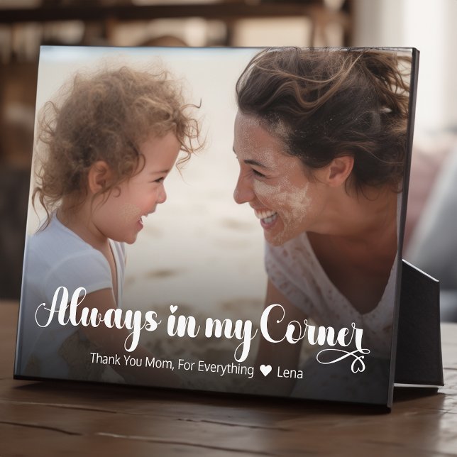 Modern Mom Always In My Corner Photo Tabletop  Plaque (Creator Uploaded)