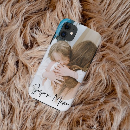 Modern Mom Photo  Super Mom Text  Gift For Mom iPhone 11 Case