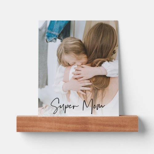 Modern Mom Photo  Super Mom Text  Gift For Mom Picture Ledge
