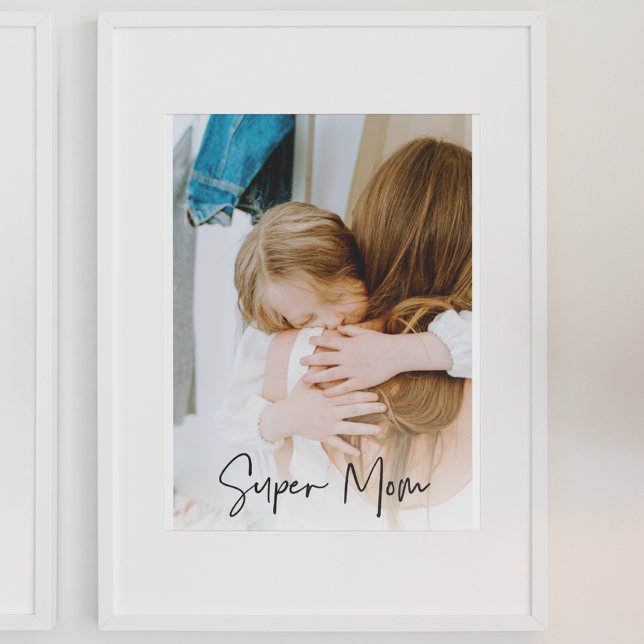 Modern Mom Photo & Super Mom Text | Gift For Mom Poster (Creator Uploaded)