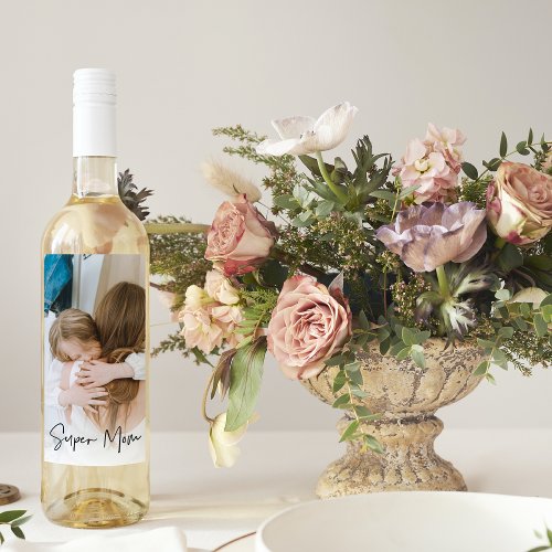 Modern Mom Photo  Super Mom Text  Gift For Mom Wine Label