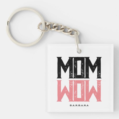 Modern Mom WOW Life Keychain