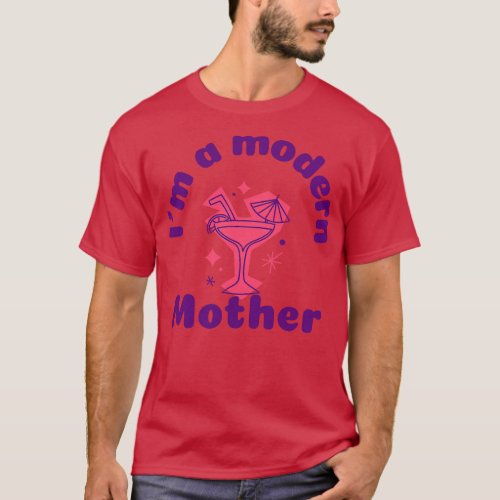 Modern Mother Modern Mom Cocktail Supermom Badass  T_Shirt