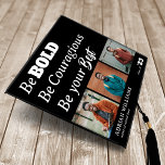 Modern Motivational Multi-Photo Graduation  Graduation Cap Topper<br><div class="desc">Personalize this modern graduation cap topper with 3 pictures of the grad! Design features the motivational quote 'Be Bold,  Be couragious,  Be your best,  the graduates name,  place of study and class year. The classic black background can be changed to any color.</div>