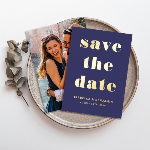 Modern Navy Blue Photo Save The Date Gold Foil Invitation