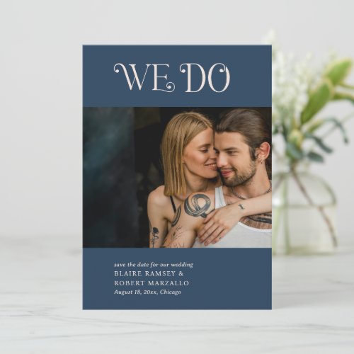 Modern Navy Blue We Do Bold Photo Elegant Wedding Save The Date