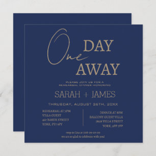 Modern Navy One Day Away Rehearsal Dinner Wedding Invitation