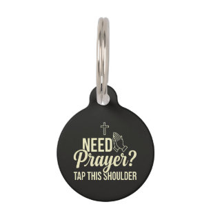 Modern Need Prayer? Tap This Shoulder Christian Pet ID Tag