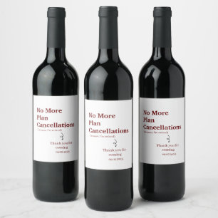 Modern No More Plan Cancellations Funny Custom Wine Label