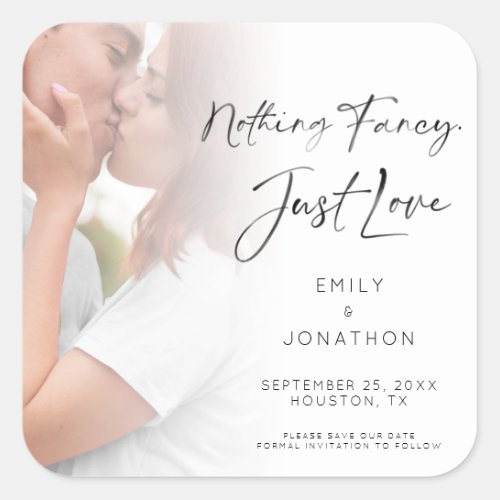 Modern Nothing Fancy Just Love Photo Save the Date Square Sticker
