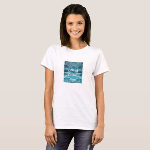 Modern ocean sea waves I need vitamin SEA T_Shirt