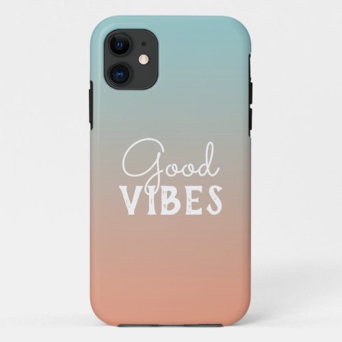 Modern Ombre Pink Blue Good Vibes iPhone 11 Case