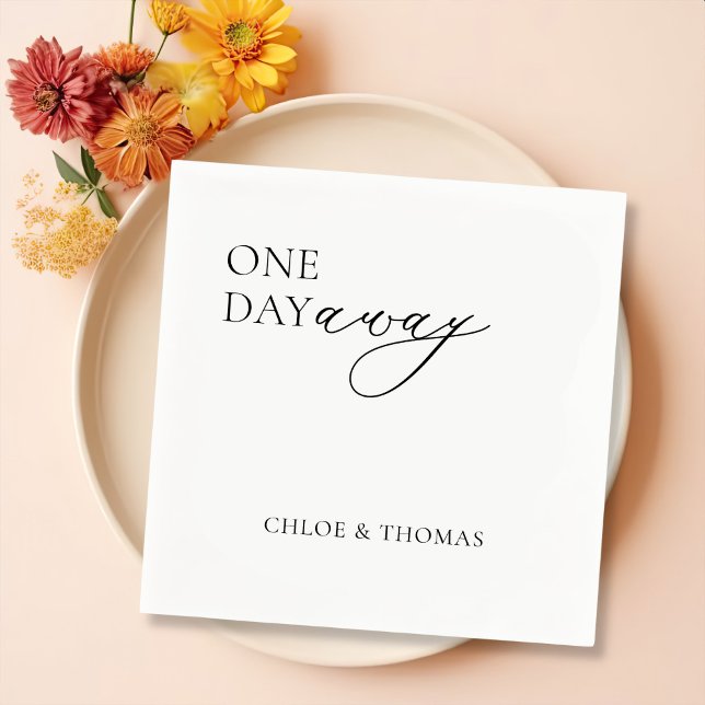Modern "One Day Away" Napkins for Rehearsal Dinner (Creator Uploaded)