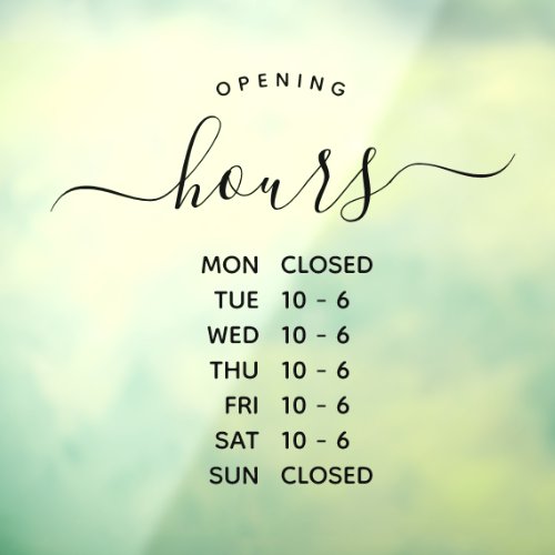 Modern Opening Hours Elegant Script Small Business Window Cling